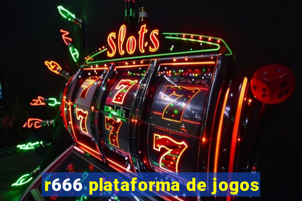 r666 plataforma de jogos